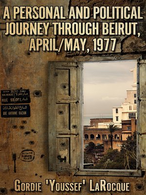 cover image of A Personal and Political Journey Through Beirut, April/May, 1977
